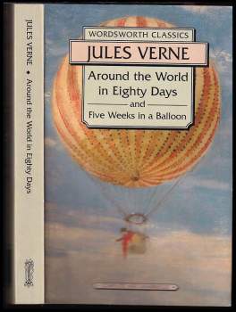 Jules Verne: Arround the World in Eighty Days and Five Weeks in a Balloon