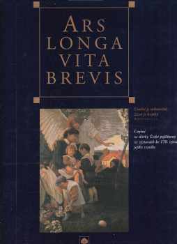 Ars longa, vita brevis - umění je nekonečné, život je krátký (Hyppocrates) - umění ze sbírky České pojišťovny ve výstavách ke 170 výročí jejího vzniku.