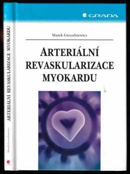 Marek Gwozdziewicz: Arteriální revaskularizace myokardu