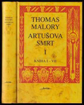 Artušova smrt : I - Kniha I-VII - Thomas Malory (1997, Jota) - ID: 849385