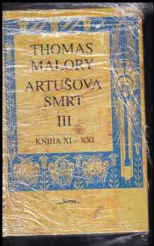 Artušova smrt : III - Kniha XI-XXI - Thomas Malory (1998, Jota) - ID: 847214
