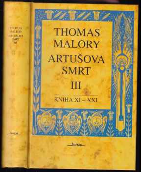 Thomas Malory: Artušova smrt : Díl 1-3