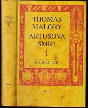 Thomas Malory: Artušova smrt : Díl 1-3