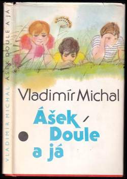 Vladimír Michal: Ášek, Doule a já