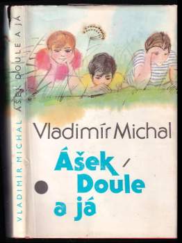 Vladimír Michal: Ášek, Doule a já