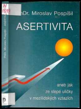 Miroslav Pospíšil: Asertivita aneb jak ze slepé uličky v mezilidských vztazích