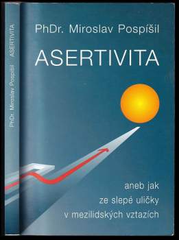 Asertivita aneb jak ze slepé uličky v mezilidských vztazích
