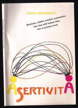 Asertivita : Manažerům, učitelům, řečníkům, podnikatelům - Štefan Medzihorský (1991, Elfa) - ID: 755305