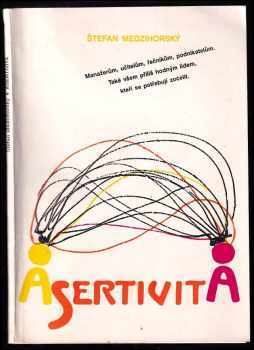 Asertivita : Manažerům, učitelům, řečníkům, podnikatelům - Štefan Medzihorský (1991, Elfa) - ID: 724859