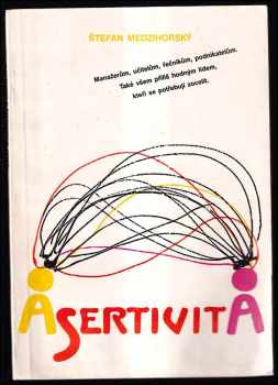 Asertivita : Manažerům, učitelům, řečníkům, podnikatelům - Štefan Medzihorský (1991, Elfa) - ID: 368354