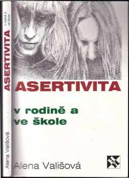 Asertivita v rodině a ve škole, aneb, Zásady přímého jednání mezi dětmi, rodiči a učiteli