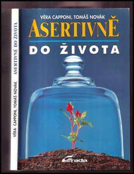 Asertivně do života : 38 - Tomáš Novák, Věra Capponi (1994, Grada) - ID: 315767