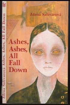 Zdena Salivarová: Ashes, Ashes, All Fall Down