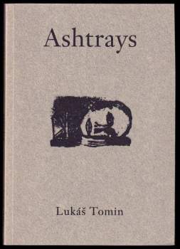 Lukáš Tomin: Ashtrays