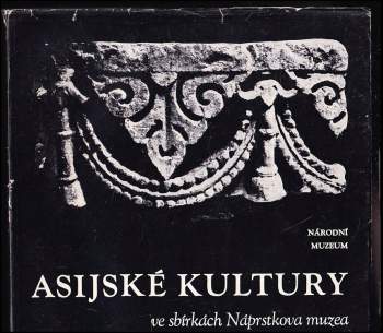 Asijské kultury ve sbírkách Náprstkova muzea