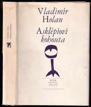 Vladimír Holan: Asklépiovi kohouta