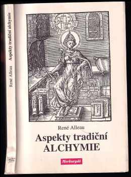 René Alleau: Aspekty tradiční alchymie - alchymické texty a symboly doplněné o &quot;Prubířský kámen&quot; Hugina Barmského (1657)