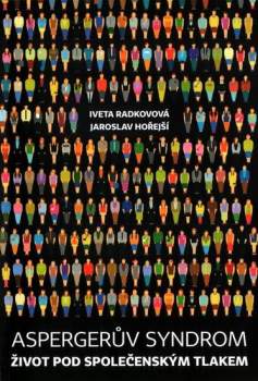 Iveta Radkovová: Aspergerův syndrom: Život pod společenským tlakem
