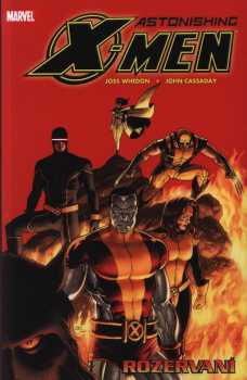 Astonishing X-Men : Rozervaní - Joss Whedon (2020, Crew) - ID: 2168414
