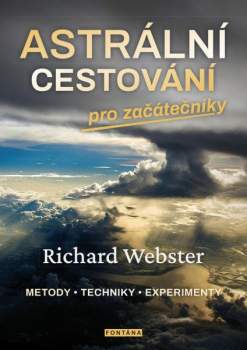 Richard Webster: Astrální cestování pro začátečníky