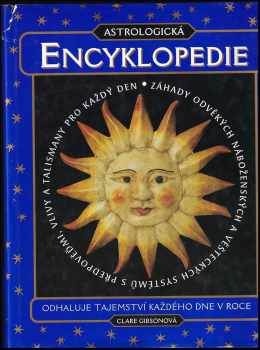 Astrologická encyklopedie : odhaluje tajemství každého dne v roce