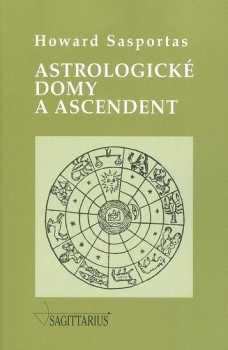 Howard Sasportas: Astrologické domy a ascendent