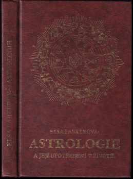 Astrologie a její upotřebení v životě