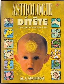 Astrologie dítěte : jak rozvíjet vrozené dary dítěte
