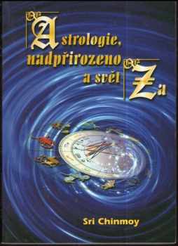 Astrologie, nadpřirozeno a svět Za