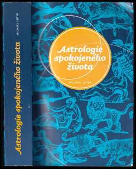 Astrologie spokojeného života - Michael Lutin (2008, Levné knihy KMa) - ID: 531609