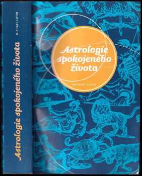 Astrologie spokojeného života - Michael Lutin (2008, Levné knihy KMa) - ID: 676855