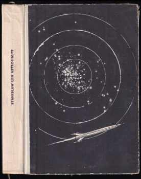 Astronauti : vědeckofantastický román - Stanislaw Lem (1966, Státní nakladatelství dětské knihy) - ID: 753494