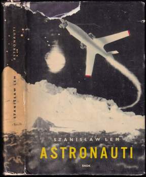 Astronauti : vědeckofantastický román - Stanislaw Lem (1966, Státní nakladatelství dětské knihy) - ID: 759648