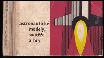 Astronautické modely, soutěže a hry