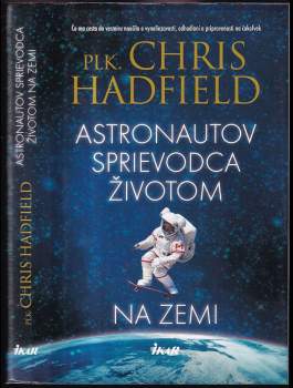 Chris Hadfield: Astronautov sprievodca životom na Zemi