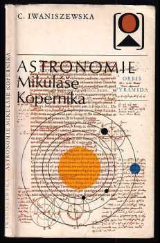 Astronomie Mikuláše Koperníka - Cecylia Iwaniszewska (1972, Orbis) - ID: 738599