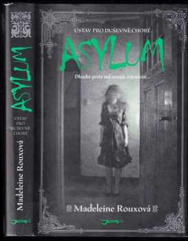 Asylum : ústav pro duševně choré - Madeleine Roux (2014, Jota) - ID: 1787377