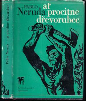 Ať procitne dřevorubec : výbor z díla - Pablo Neruda (1973, Československý spisovatel) - ID: 774191