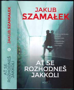 Jakub Szamałek: Ať se rozhodneš jakkoli