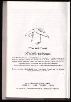Toon Kortooms: Ať už doktor kouká mazat--