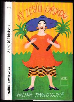 Halina Pawlowská: Ať zešílí láskou