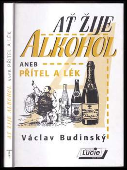 Ať žije alkohol, aneb, Přítel a lék
