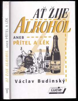 Ať žije alkohol, aneb, Přítel a lék