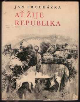 Ať žije republika : (Já a Julina a konec velké války) - Jan Procházka (1965, Státní nakladatelství dětské knihy) - ID: 151828