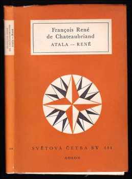François-René de Chateaubriand: Atala, aneb, Láska indiánské dvojice v pustinách ; René