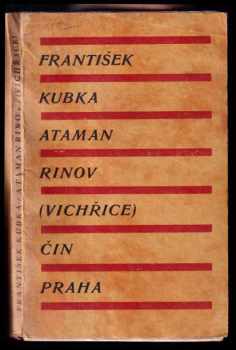František Kubka: Ataman Rinov : [vichřice] : hra o třech dějstvích s předehrou
