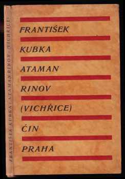 František Kubka: Ataman Rinov : [vichřice] : hra o třech dějstvích s předehrou