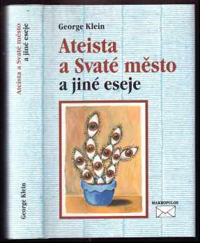 Ateista a Svaté město a jiné eseje - George Klein (1999, Makropulos) - ID: 559749