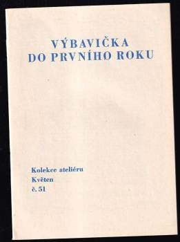 Ateliér Květen - sešity Na slovíčko ženy..., Mnohé o mnohém, Výbavička do prvního roku, Stručně o šití + střihová příloha, Střihová příloha ke kolekci č. 53
