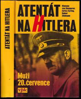 Klemens Von Klemperer: Atentát na Hitlera - muži 20 července